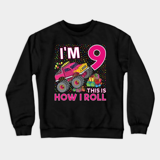 9th Birthday Monster Truck Party Gift 9 Year Old Girl Crewneck Sweatshirt by silentsoularts